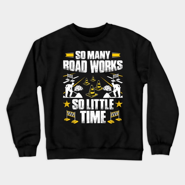 Roadbuilder Road Builder Roadmaker Waymaker Gift Crewneck Sweatshirt by Krautshirts